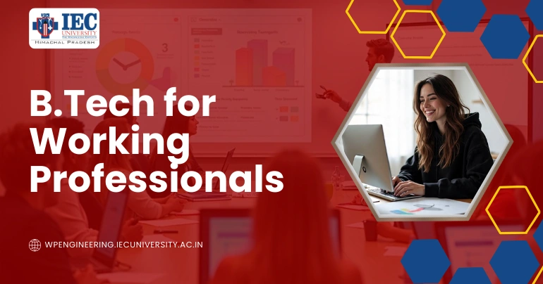 B.Tech for Working Professionals (2026) AICTE Approved.